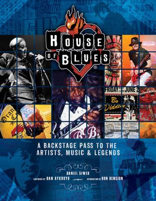 House of Blues : a backstage pass to the artists, music, & legends