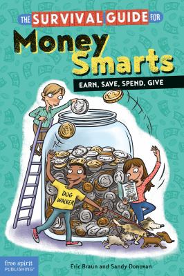 The survival guide for money smarts : earn, save, spend, give