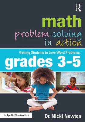Math problem solving in action : getting students to love word problems, grades 3-5