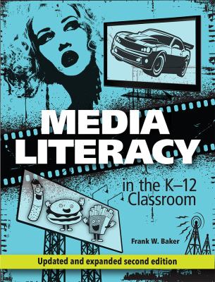 Media literacy in the K-12 classroom
