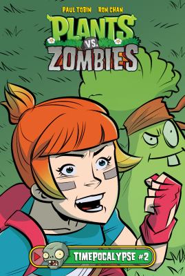 Plants vs. zombies. 2, Timepocalypse : part 2 /