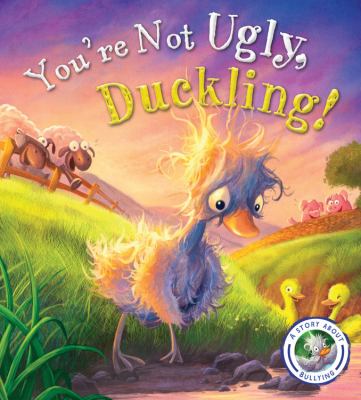 You're not ugly, duckling!