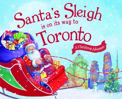 Santa's sleigh is on its way to toronto : a christmas adventure