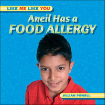 Aneil has a food allergy