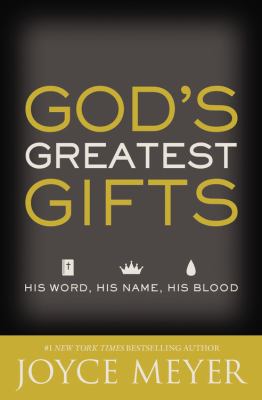 God's greatest gifts : his word, his name, his blood