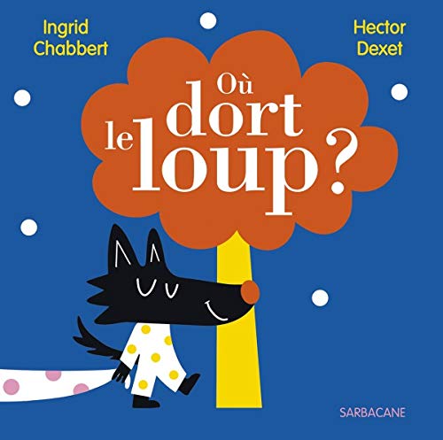 Où dort le loup?