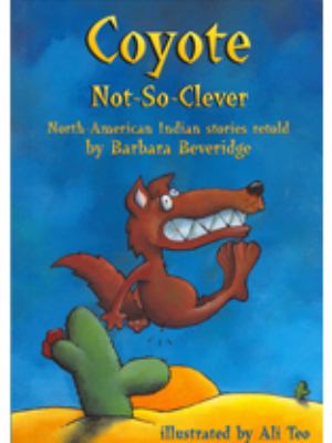 Coyote not-so-clever : North American Indian stories