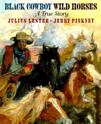 Black cowboy, wild horses : a true story