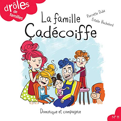 La famille Çadécoiffe