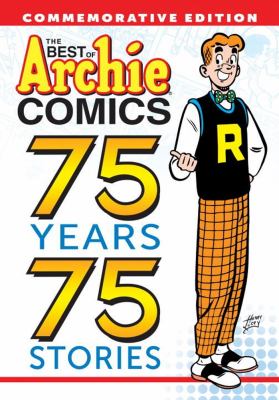 The best of Archie comics : 75 years, 75 stories