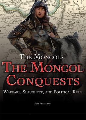 The Mongol conquests : warfare, slaughter, and political rule