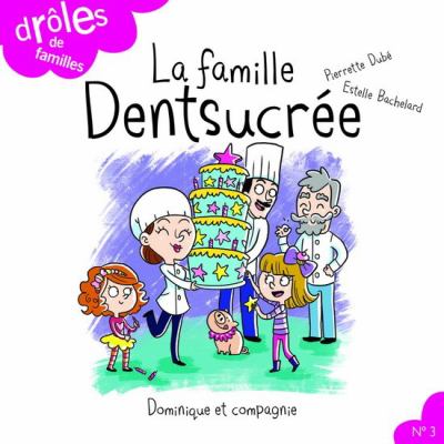 La famille Dentsucrée