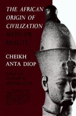 The African origin of civilization : myth or reality