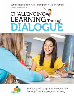 Challenging learning through dialogue : strategies to engage your students and develop their language of learning