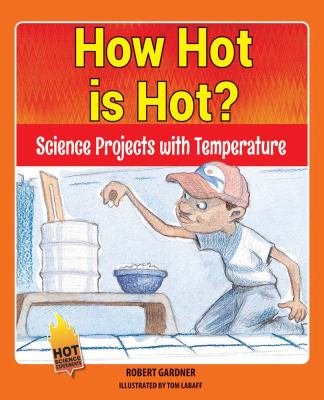 How hot is hot? : science projects with temperature