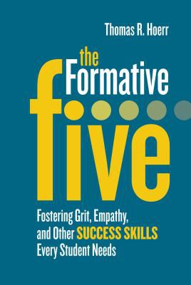 The formative five : fostering grit, empathy, and other success skills every student needs