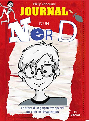 Journal d'un nerd : l'histoire d'un garçon très spécial et un peu trop imaginatif/