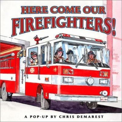 Here come our firefighters! : a pop-up