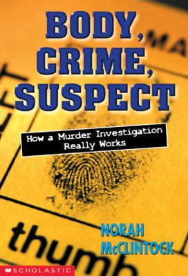 Body, crime, suspect : investigating crime scenes