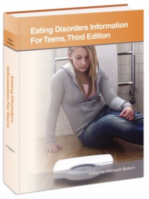 Eating disorders information for teens : health tips about anorexia, bulimia, binge eating, and body image disorders, including information about risk factors, prevention, diagnosis, treatment, health consequences, and other related issues