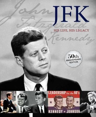 JFK : his life, his legacy