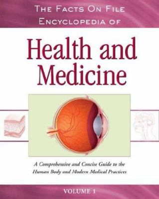 The Facts on File encyclopedia of health and medicine