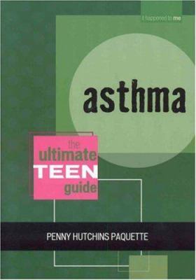 Asthma : the ultimate teen guide