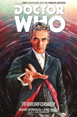Doctor Who : the twelfth doctor. Vol. 1, Terrorformer /