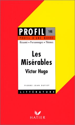 Les misérables (1862) : Victor Hugo : résumé, personnages, thèmes