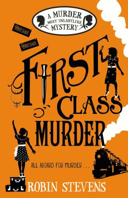 First class murder : a murder most unladylike mystery