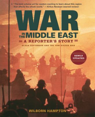War in the Middle East : a reporter's story : Black September and the Yom Kippur War