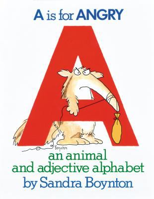 A is for angry : an animal and adjective alphabet