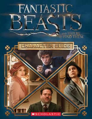 Fantastic beasts and where to find them : character guide