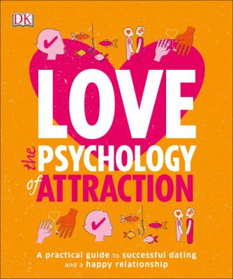 Love : the psychology of attraction