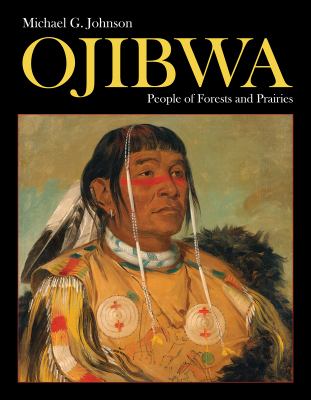 Ojibwa : people of forests and prairies