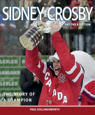 Sidney Crosby : the story of a champion