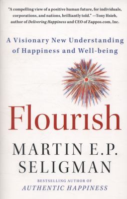 Flourish : a visionary new understanding of happiness and well-being