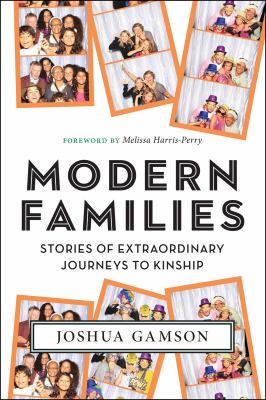 Modern families : stories of extraordinary journeys to kinship