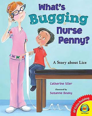 What's bugging nurse Penny? : a story about lice