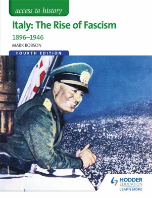 Italy : the rise of fascism, 1896-1964
