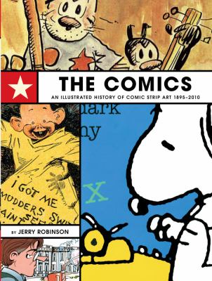 The comics : an illustrated history of comic strip art, 1895-2010