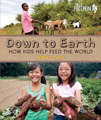Down to earth : how kids help feed the world
