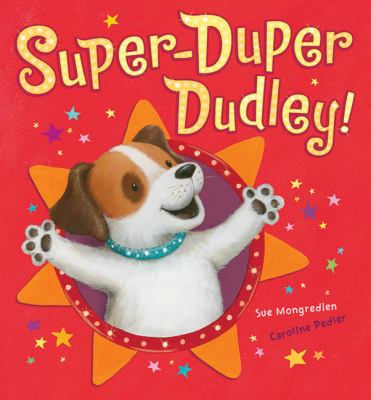 Super-duper Dudley!