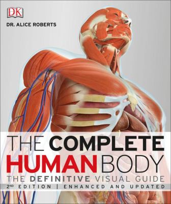 The complete human body : the definitive visual guide