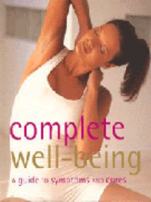 Complete well-being : a guide to symptoms and cures