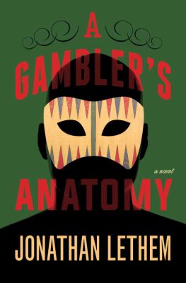 A gambler's anatomy : a novel