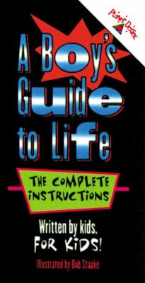 A Boy's guide to life : the complete instructions