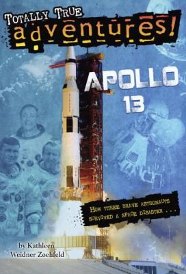 Apollo 13 : how three brave astronauts survived a space disaster