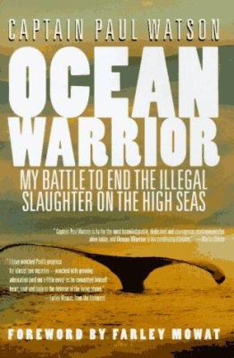 Ocean warrior : my battle to end the illegal slaughter of marine life on the high seas