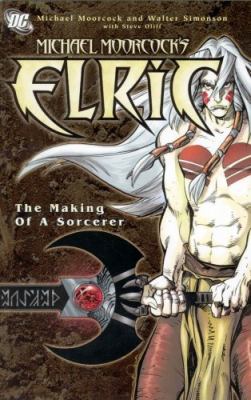 Michael Moorcock's Elric : the making of a sorcerer